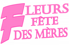 Fleurs fête des Mères